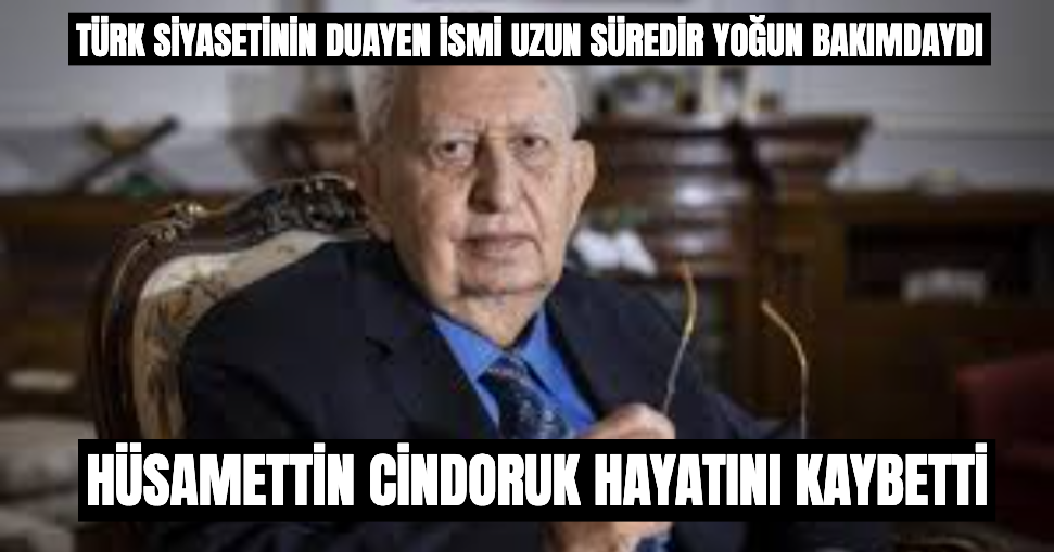 Türk siyasetinin Duayen İsmi Hüsamettin Cindoruk Hayatını Kaybetti