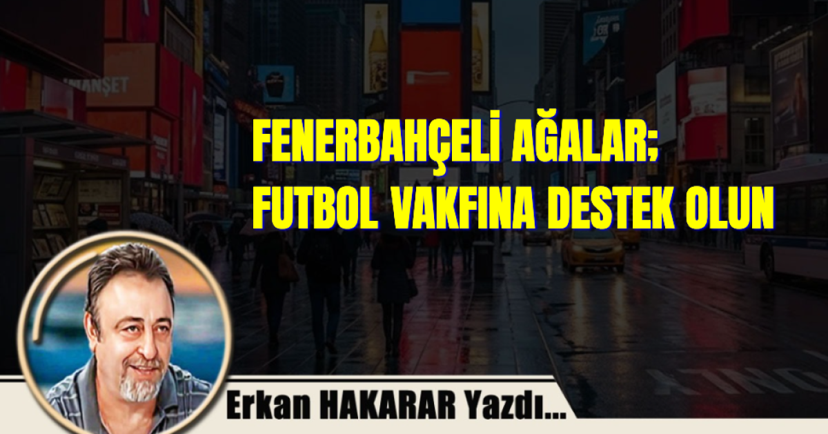 FENERBAHÇELİ AĞALAR FUTBOL VAKFINA DESTEK OLUN