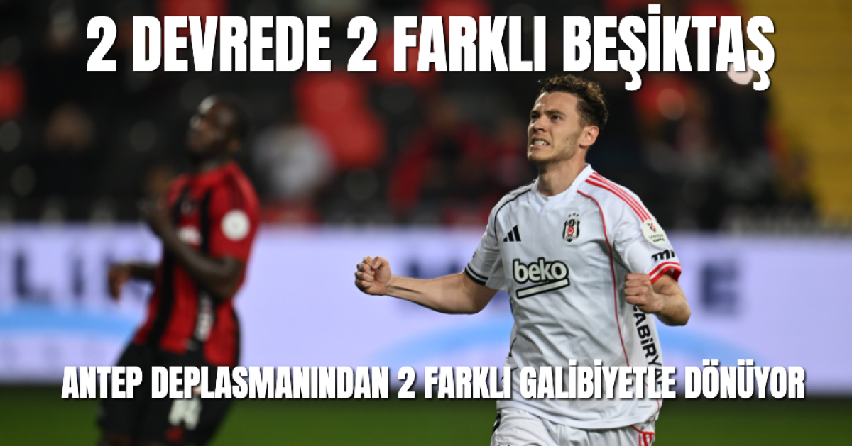 2 Devre, 2 Farklı Beşiktaş, 2 Farklı Galibiyet