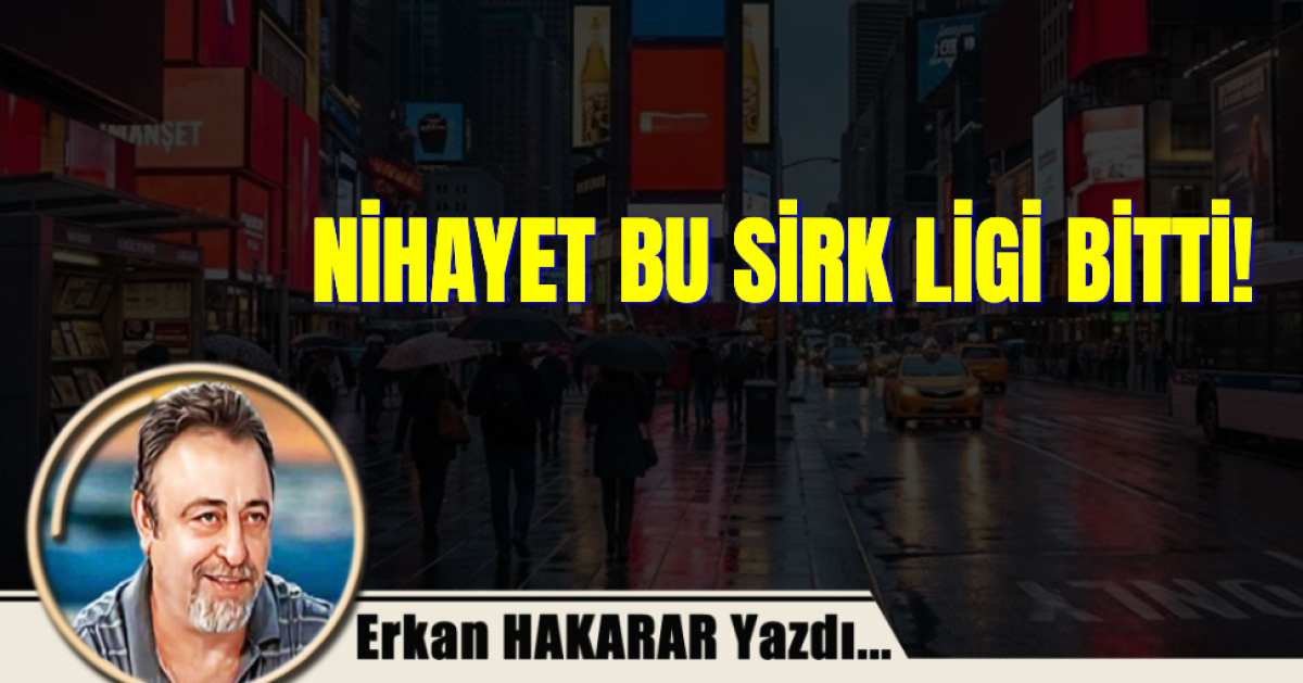 NİHAYET BU SİRK LİGİ BİTTİ