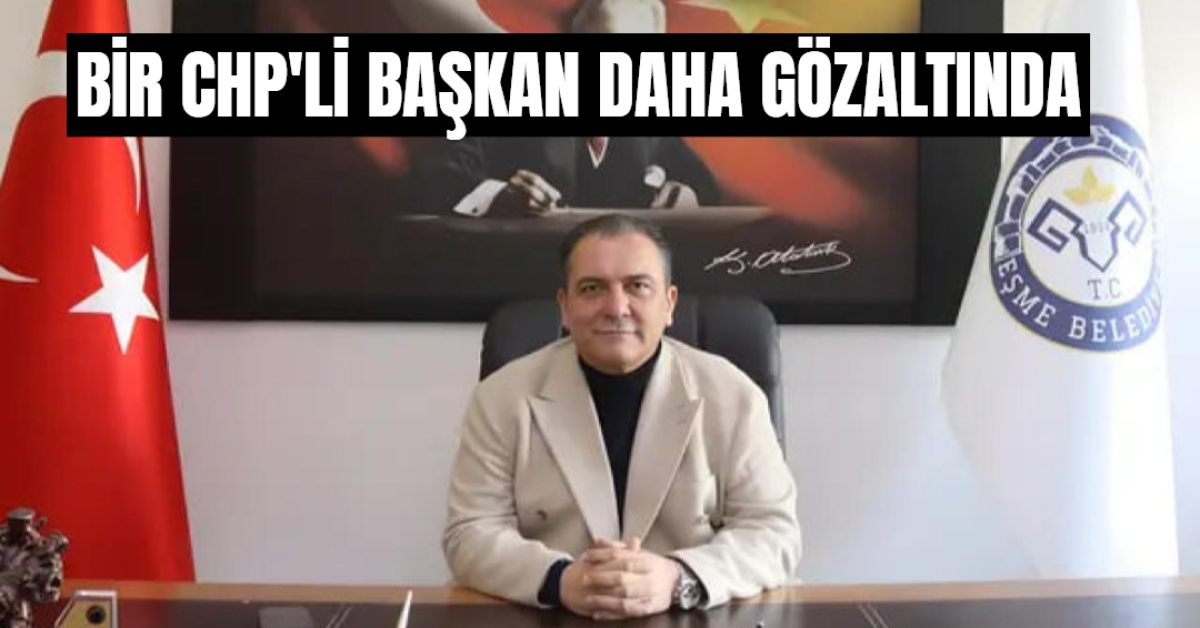 Bir CHP'li Başkan Daha Gözaltına Alındı